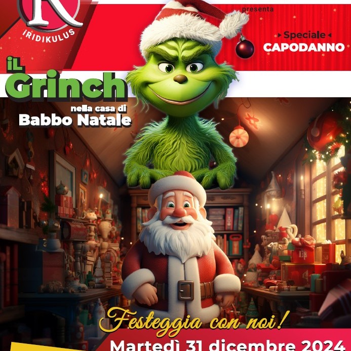 SPETTACOLO CAPODANNO - IL GRINCH NELLA CASA DI BABBO NATALE